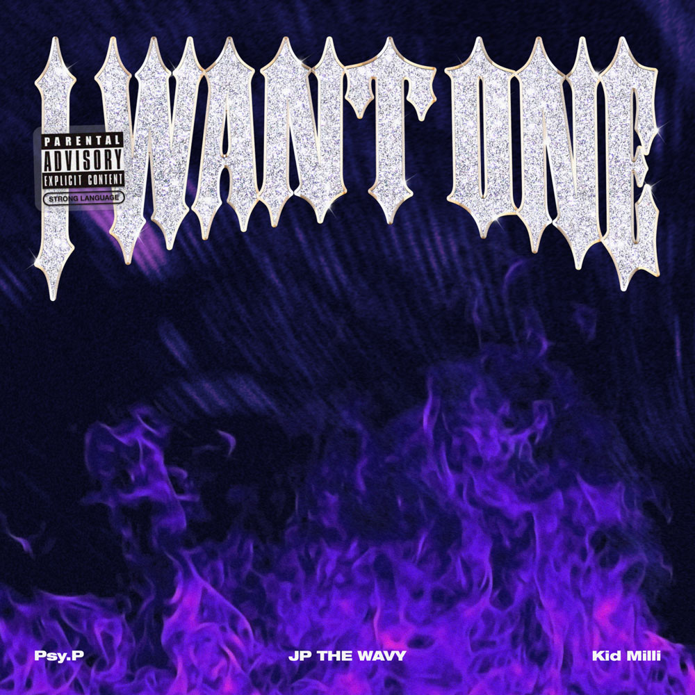 I WANT ONE (feat. Kid Milli & Psy.P) ｜JP THE WAVY